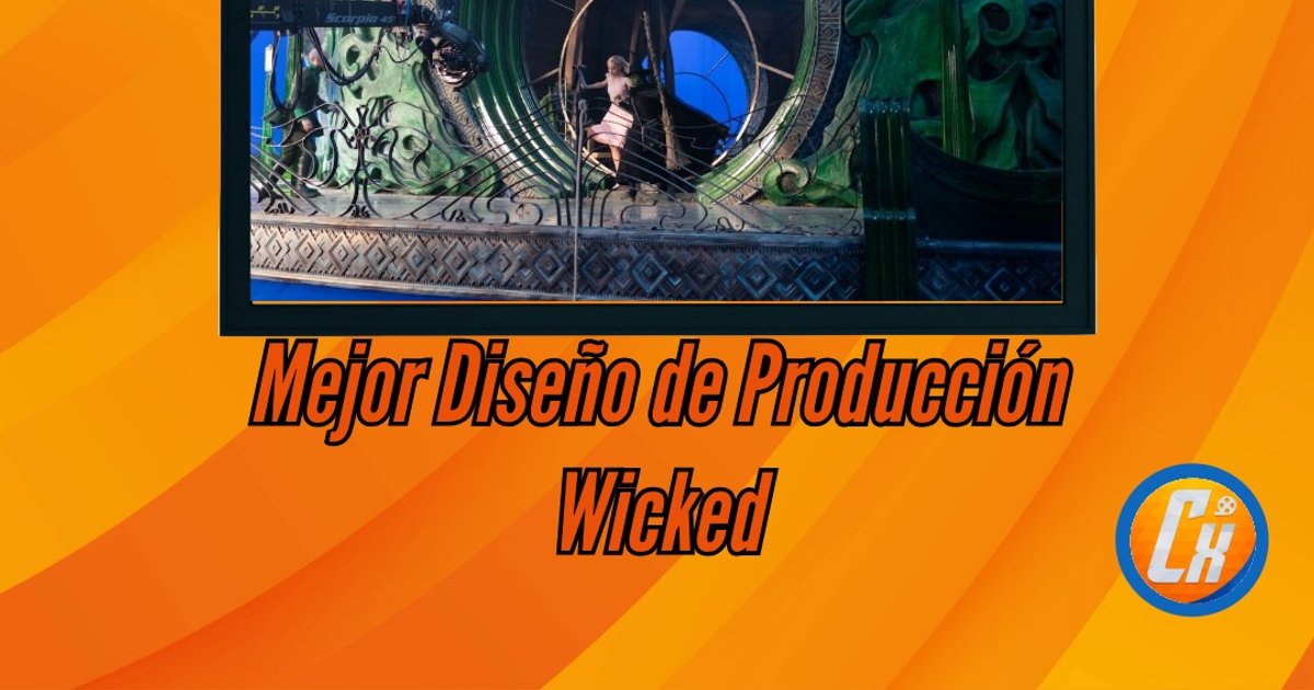 #OscarXcepcion Melhor Design de Produção: #Wicked | Cinexcepción