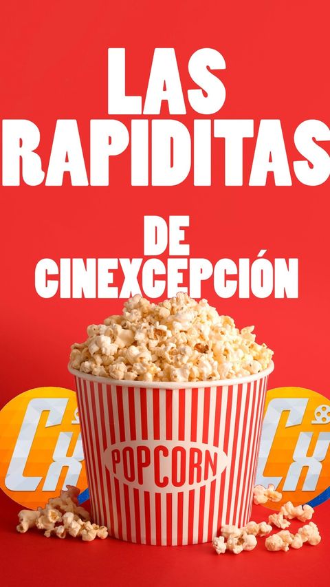 Las Rapiditas con lo mejor de la seamana, a veces con lo peor, pero hoy lo  | Cinexcepción